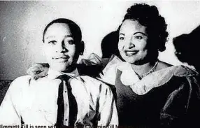  ?? AP FILE ?? Emmett Till is seen with his mother, Mamie Till Mobley.