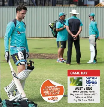  ??  ?? GAME DAY WACA Ground, Perth Play starts 12.30pm (AEST) Odds: Aust $1.50, Eng $5, Draw $5.20
DISCUSSION POINT: Peter Handscomb walks from the nets as Australian head coach Darren Lehmann, selector Greg Chappell and skipper Steve Smith have a chat....