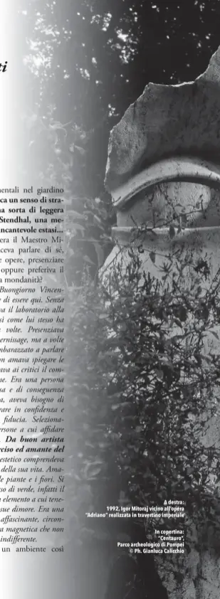  ??  ?? A destra: 1992, Igor Mitoraj vicino all’opera “Adriano” realizzata in travertino imperiale
In copertina:
“Centauro”, Parco archeologi­co di Pompei
© Ph. Gianluca Calicchio