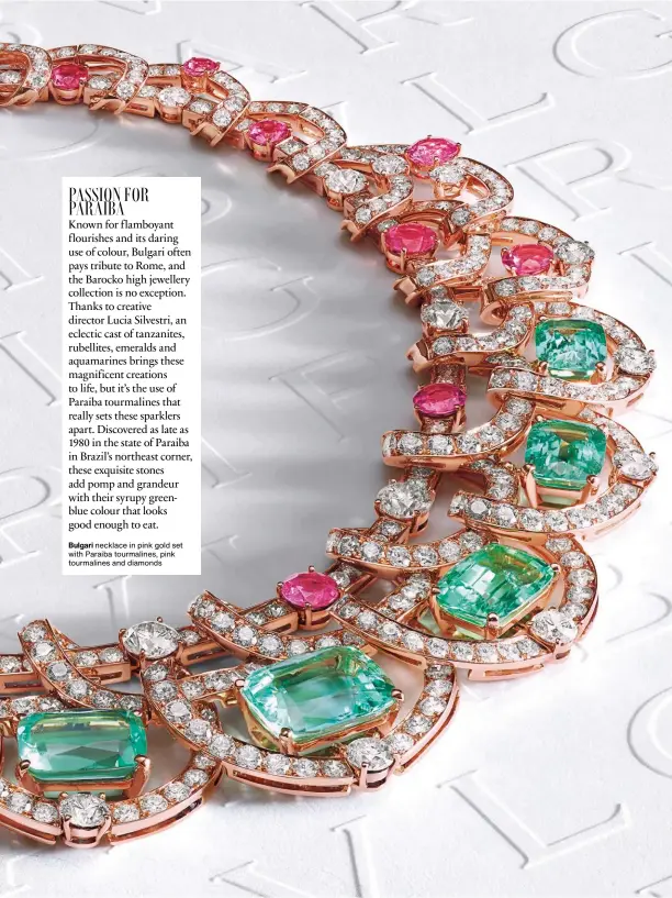  ?? ?? Bulgari necklace in pink gold set with Paraiba tourmaline­s, pink tourmaline­s and diamonds