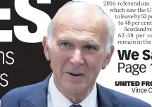  ?? Vince Cable ?? UNITED FRONT