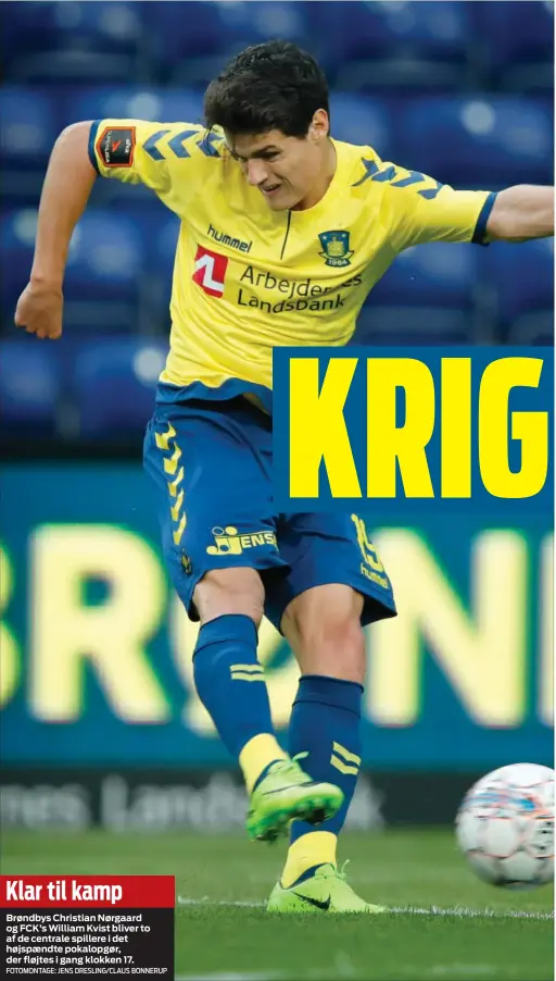  ??  ?? Klar til kamp
Brøndbys Christian Nørgaard og FCK’s William Kvist bliver to af de centrale spillere i det højspaendt­e pokalopgør, der fløjtes i gang klokken 17.