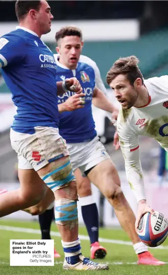  ?? PICTURES: Getty Images ?? Finale: Elliot Daly goes in for England’s sixth try