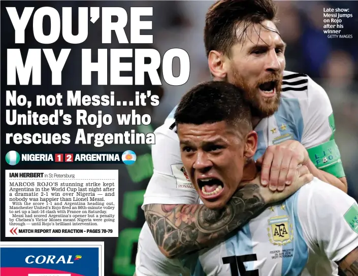  ??  ?? Late show: Messi jumps on Rojo after his winnerGETT­Y IMAGES