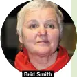  ??  ?? Brid Smith