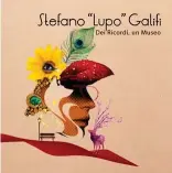  ?? ?? Copertina dell’esordio solista del leggendari­o Stefano “Lupo” Galifi, cantante del Museo Rosenbach.