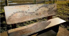  ??  ?? A line from Fran Wilk’s award-winning poem Sea Market is carved into the the wooden back of the bench.