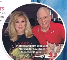  ??  ?? Morgan and film producer Mark Seiler have been
together 33 years.