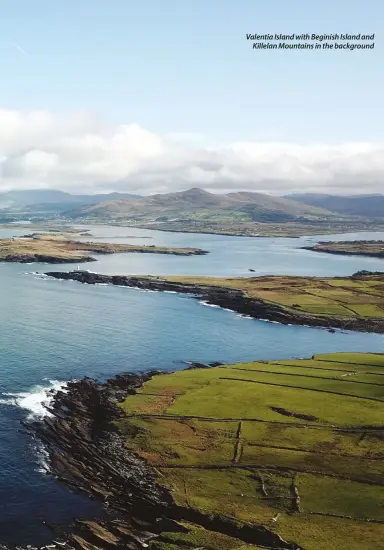  ??  ?? Valentia Island with Beginish Island and Killelan Mountains in the background