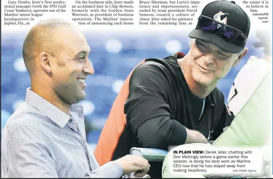  ??  ?? Derek Jeter, chatting with Don Mattingly before a game earlier this season, is doing his best work as Marlins CEO now that he has stayed away from