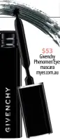  ??  ?? $53 Givenchy Phenomen’Eyes mascara myer.com.au