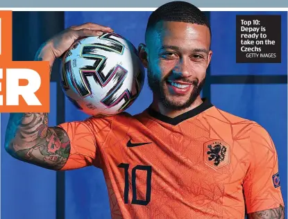  ?? GETTY IMAGES ?? Top 10: Depay is ready to take on the Czechs