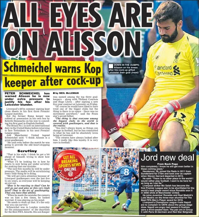  ??  ?? DOWN IN THE DUMPS: Alisson on his kness after his cock-up gifted Leicester their goal (inset)