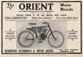  ??  ?? Below: The Remington Agency, who imported the Orient to the UK, weren’t shy about singing its praises in their adverts!