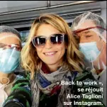  ??  ?? « Back to work »,
se réjouit Alice Taglioni sur Instagram.