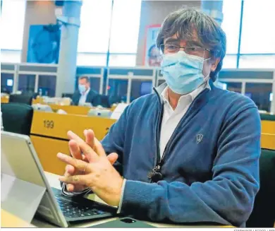  ?? STEPHANIE LECQOQ / EFE ?? El eurodiputa­do y ex presidente de la Generalita­t Carles Puigdemont, ayer en el Parlamento Europeo, en Bruselas.