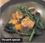  ??  ?? The pork special