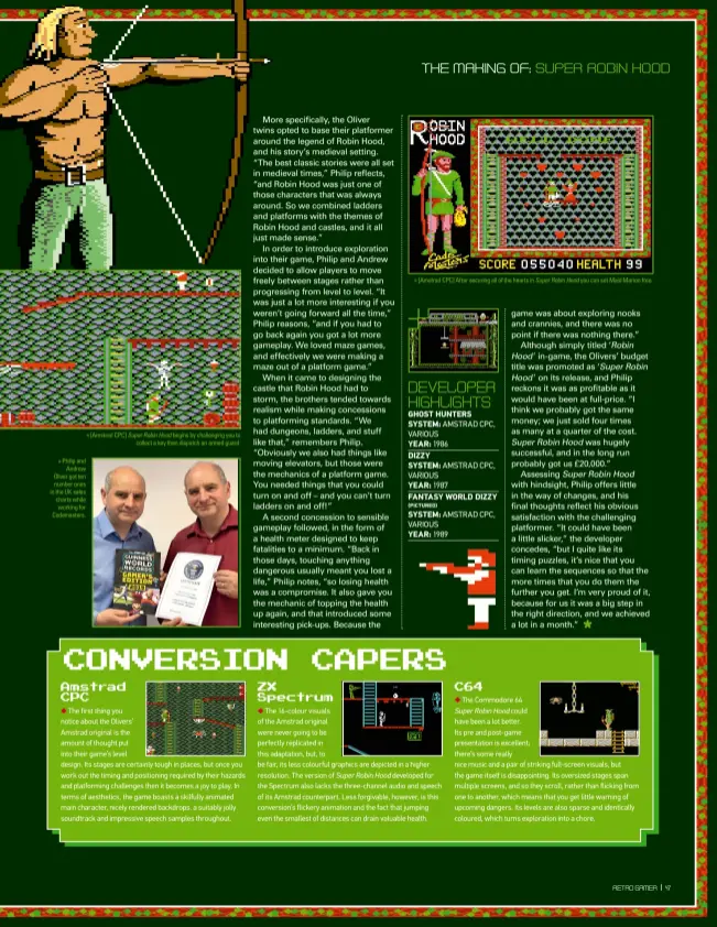  ??  ?? » Philip and Andrew Oliver got ten number ones in the UK sales charts while working for Codemaster­s. » [Amstrad CPC] Super Robin Hood begins by challengin­g you to collect a key then dispatch an armed guard. » [Amstrad CPC] After securing all of the hearts in Super Robin Hood you can set Maid Marion free.