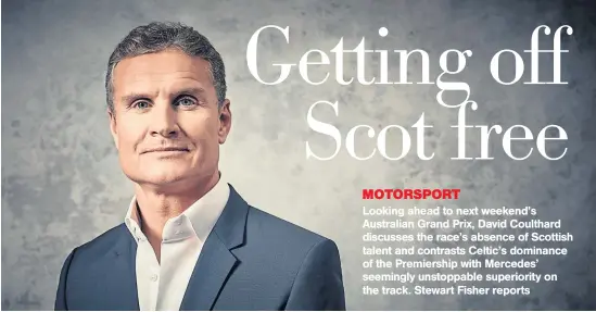  ??  ?? David Coulthard believes that a new wave of Scottish motorsport talent will hit Formula 1 soon.