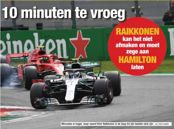  ?? Foto PHOTO NEWS ?? Mercedes is trager, maar neemt Kimi Raikkonen in de tang tot zijn banden stuk zijn.