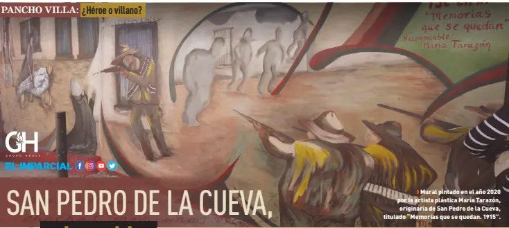  ?? ?? Mural pintado en el año 2020 por la artista plástica María Tarazón, originaria de San Pedro de la Cueva, titulado “Memorias que se quedan. 1915”.
l
