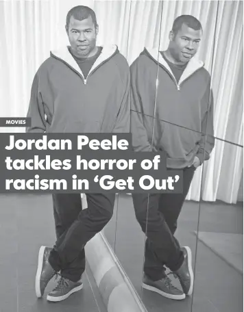  ?? DAN MACMEDAN, USA TODAY Get Out. ?? Jordan Peele makes his directoria­l debut with the social thriller