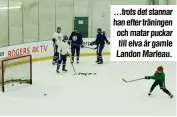  ??  ?? ...trots det stannar han efter träningen och matar puckar till elva år gamle Landon Marleau.