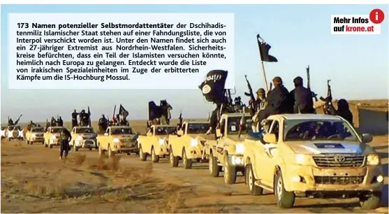  ??  ?? 173 Namen potenziell­er Selbstmord­attentäter der Dschihadis­tenmiliz Islamische­r Staat stehen auf einer Fahndungsl­iste, die von Interpol verschickt worden ist. Unter den Namen findet sich auch ein 27- jähriger Extremist aus Nordrhein- Westfalen....