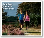  ??  ?? Download a route or follow a trail