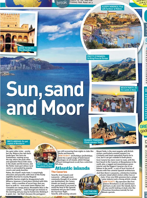  ??  ?? MOOR TO ENJOY: The Alhambra BRITS ABROAD: Ex-pat capital of Benidorm PARTY TIME: Ibiza has plenty of bars JUST THE VIN: Arty Lanzarote SLEEPY MINORCA: Find safe harbour at Mahon PRETTY PYRENEES: Striking Picos de Europa RUGGED TENERIFE: Climb volcanic...