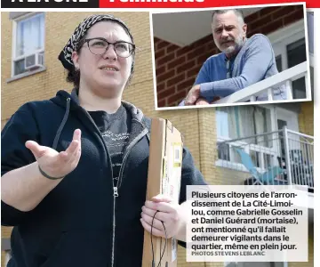  ?? PHOTOS STEVENS LEBLANC ?? Plusieurs citoyens de l’arrondisse­ment de La Cité-limoilou, comme Gabrielle Gosselin et Daniel Guérard (mortaise), ont mentionné qu’il fallait demeurer vigilants dans le quartier, même en plein jour.