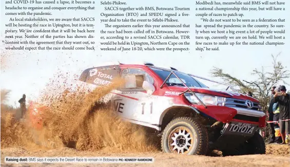 ?? PIC: KENNEDY RAMOKONE ?? Raising dust: BMS says it expects the Desert Race to remain in Botswana