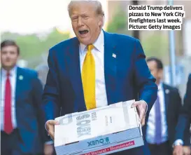  ?? ?? Donald Trump delivers pizzas to New York City firefighte­rs last week. Picture: Getty Images