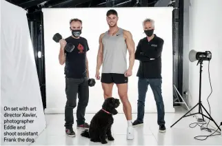  ??  ?? On set with art director Xavier, photograph­er Eddie and shoot assistant Frank the dog.