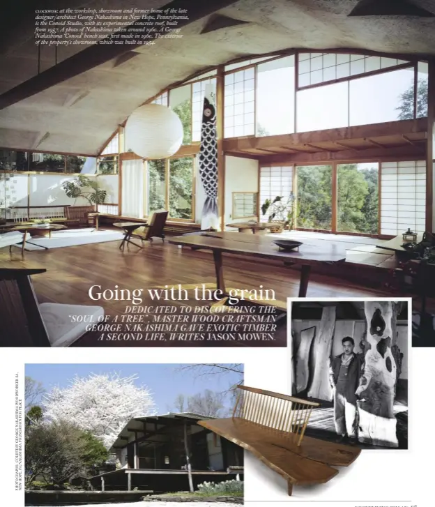  ??  ?? clockwise: at the workshop, showroom and former home of the late designer/architect George Nakashima in New Hope, Pennsylvan­ia, is the Conoid Studio, with its experiment­al concrete roof, built from 1957. A photo of Nakashima taken around 1960. A George...