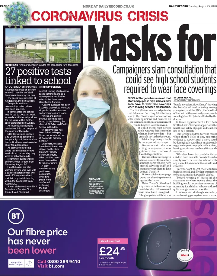  ??  ?? OUTBREAK Kingspark School in Dundee has been closed for a deep clean
GUIDANCE Nicola Sturgeon has said they are discussing use of masks in high school. Pic: Garry F McHarg