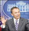  ??  ?? “It is a true America first budget,” Budget Director Mick Mulvaney said Monday while discussing President Donald Trump’s budget proposals.