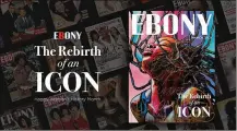  ?? CONTRIBUTE­D ?? Ebony, the Chicago-born magazine that served as the voice of Black America for more than 75 years, launched a digital version of their iconic publicatio­n Monday under new owners.