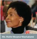  ??  ?? Me. Maite Nkoana-Mashabane