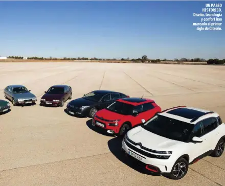  ??  ?? UN PASEO HÍSTÓRICO. Diseño, tecnología y confort han marcado el primer siglo de Citroën.