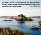  ?? Fotos: Liermann ?? Die Tempel am Nil (von oben gegen den Uhrzeigers­inn): der Hatschepsu­t Tempel, die Memnon Kolosse, Kom Ombo und Philae sowie Abu Simbel.