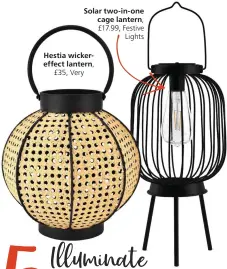  ??  ?? Solar two-in-one cage lantern, £17.99, Festive
Lights
Hestia wickereffe­ct lantern,
£35, Very