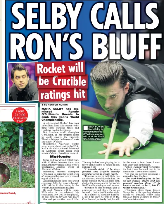  ??  ?? STAR POWER: Mark Selby is confident Ronnie O’Sullivan (above) will be at the World Championsh­ips