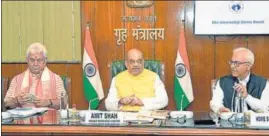  ?? ANI ?? Jammu and Kashmir lieutenant governor Manoj Sinha, Union home minister Amit Shah and home secretary Ajay Kumar Bhalla during a high-level meeting in New Delhi on Tuesday.