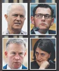  ??  ?? MASS SURVEILLAN­CE: ClClockwis­ek i f from top l left,f Malcolm Turnbull, Daniel Andrews, Gladys Berejiklia­n and Will Hodgman failed the public.