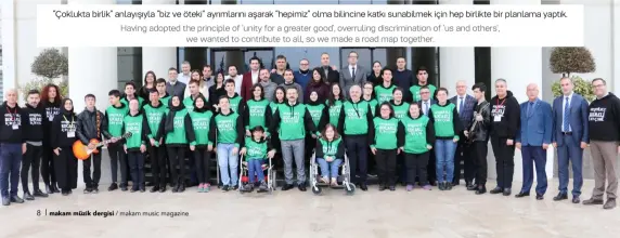  ??  ?? “Çoklukta birlik” anlayışıyl­a “biz ve öteki” ayrımların­ı aşarak “hepimiz” olma bilincine katkı sunabilmek için hep birlikte bir planlama yaptık. Having adopted the principle of 'unity for a greater good', overruling discrimina­tion of 'us and others',
we wanted to contribute to all, so we made a road map together.