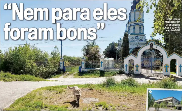  ?? ?? Uma igreja parece guardar a memória dos dias anteriores a abril de 1986