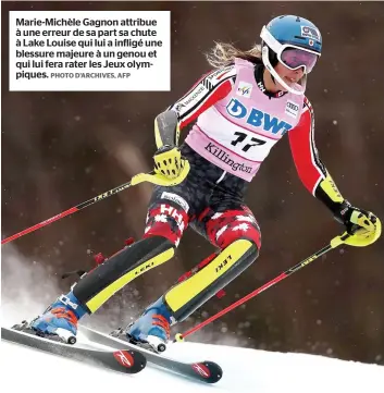  ?? PHOTO D’ARCHIVES, AFP ?? Marie-michèle Gagnon attribue à une erreur de sa part sa chute à Lake Louise qui lui a infligé une blessure majeure à un genou et qui lui fera rater les Jeux olympiques.