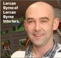  ??  ?? Lorcan Byrne of Lorcan Byrne Interiors.