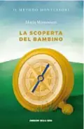  ??  ?? in alto, l’interno dell’asiloMonte­ssori di napoli a fine anni Venti. Qui sopra, la copertina del primo volume della serie Il metodo Montessori: La scoperta del bambino, in edicola dal 20 agosto.